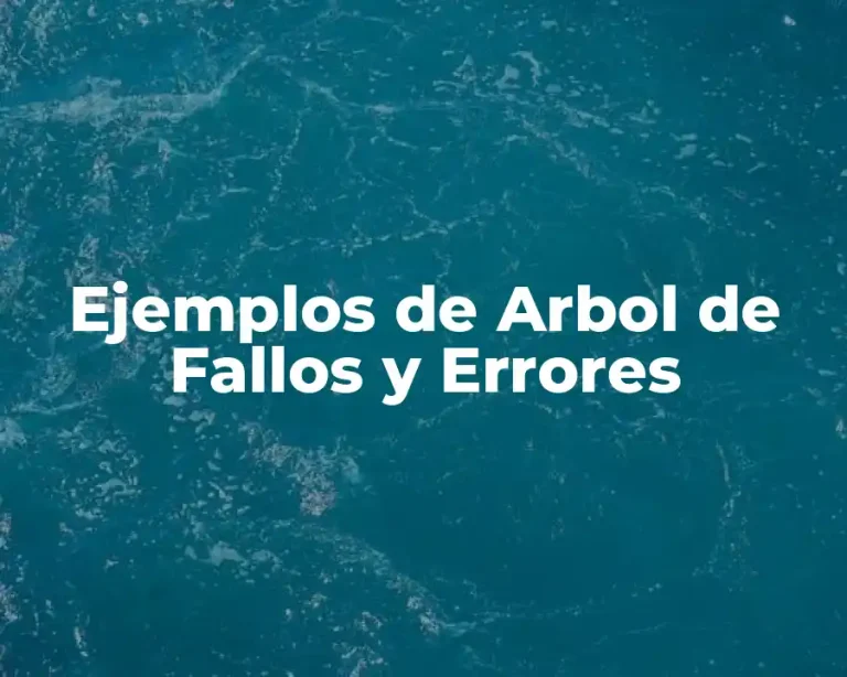 Ejemplos de Arbol de Fallos y Errores