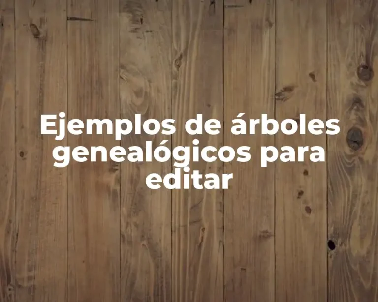 Ejemplos de árboles genealógicos para editar