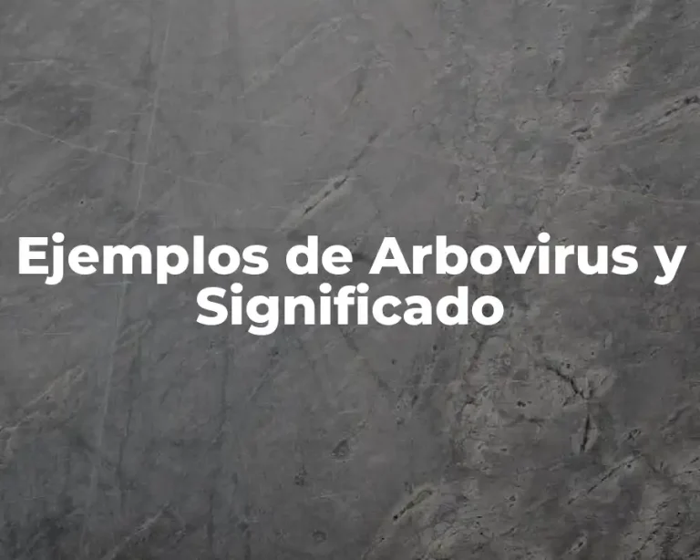 Ejemplos de Arbovirus y Significado