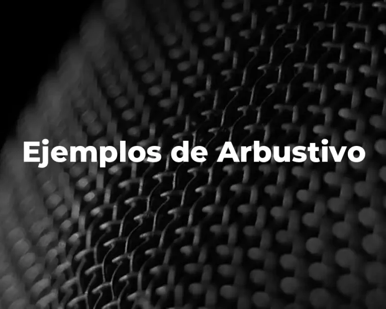 Ejemplos de Arbustivo