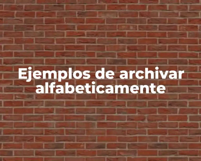 Ejemplos de archivar alfabeticamente