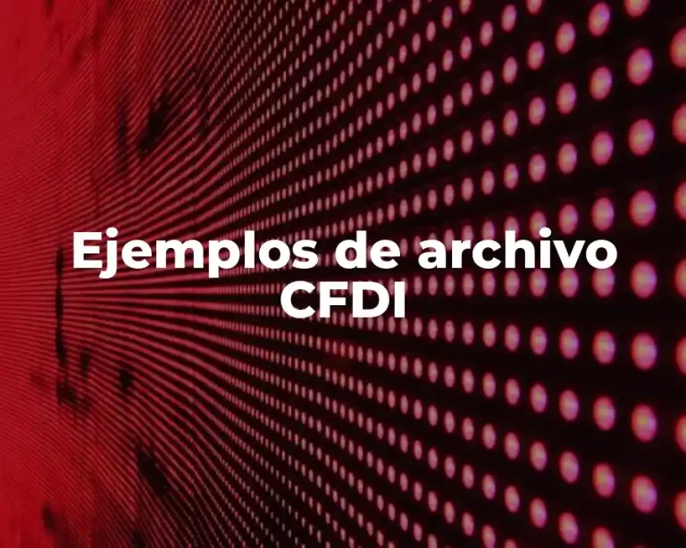 Ejemplos de archivo CFDI