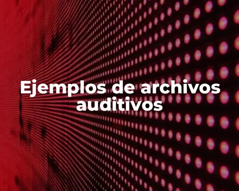 Ejemplos de archivos auditivos