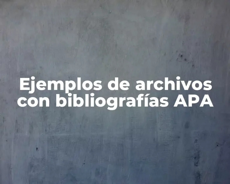 Ejemplos de archivos con bibliografías APA