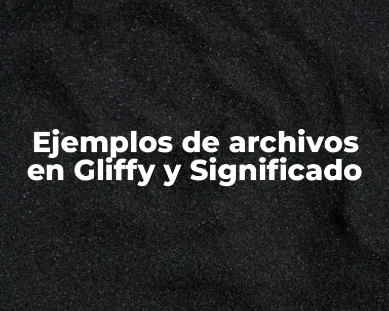 Ejemplos de archivos en Gliffy y Significado