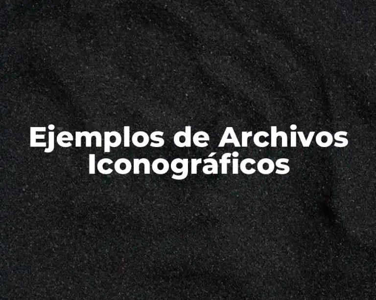 Ejemplos de Archivos Iconográficos