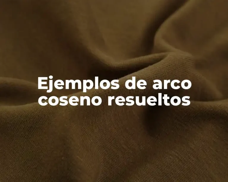 Ejemplos de arco coseno resueltos