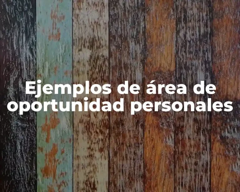 Ejemplos de área de oportunidad personales