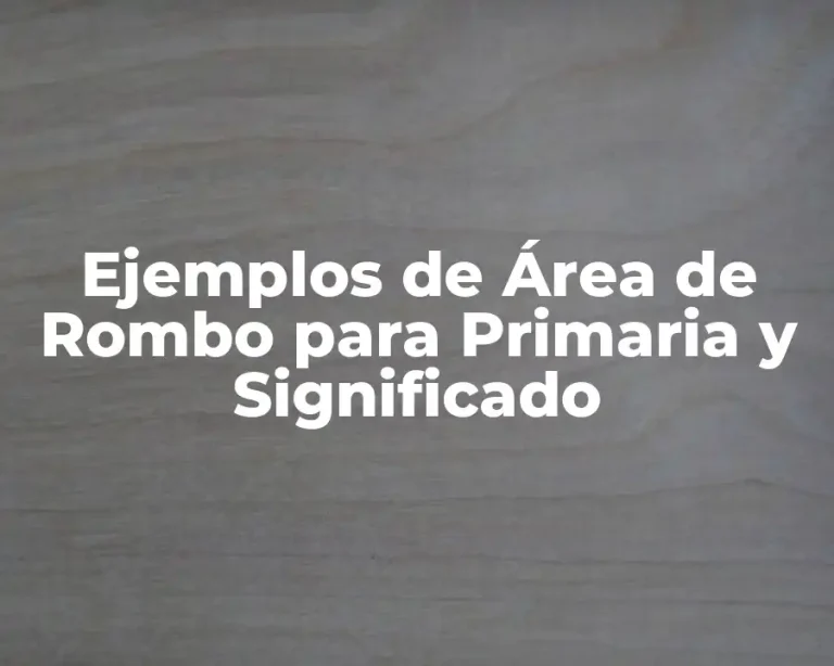 Ejemplos de Área de Rombo para Primaria y Significado