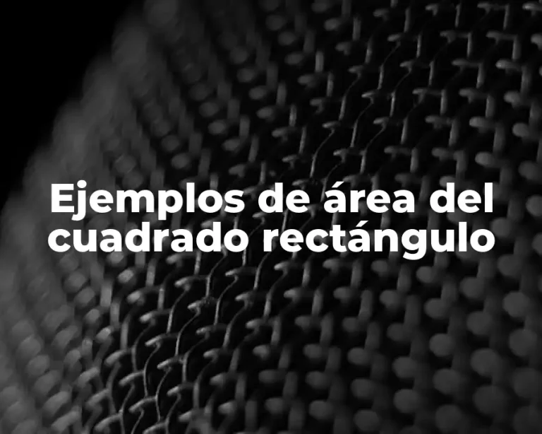 Ejemplos de área del cuadrado rectángulo