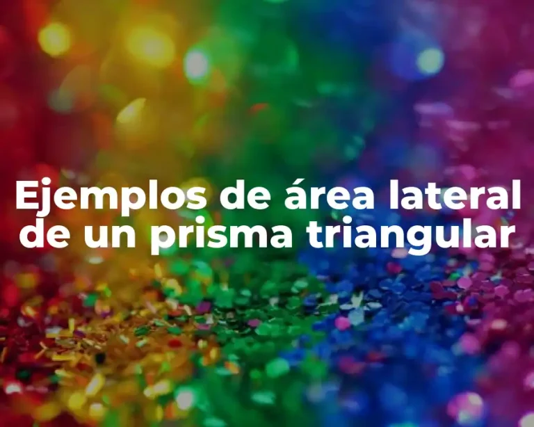 Ejemplos de área lateral de un prisma triangular