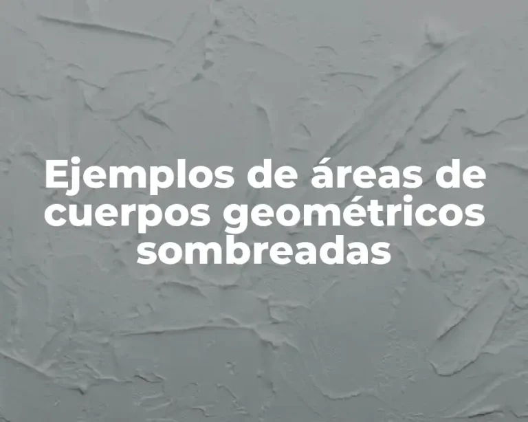 Ejemplos de áreas de cuerpos geométricos sombreadas