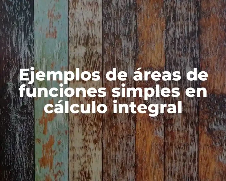 Ejemplos de áreas de funciones simples en cálculo integral