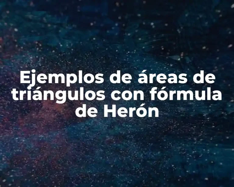 Ejemplos de áreas de triángulos con fórmula de Herón