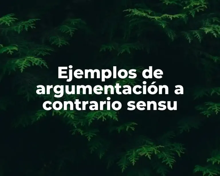 Ejemplos de argumentación a contrario sensu