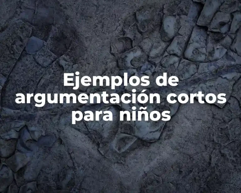 Ejemplos de argumentación cortos para niños