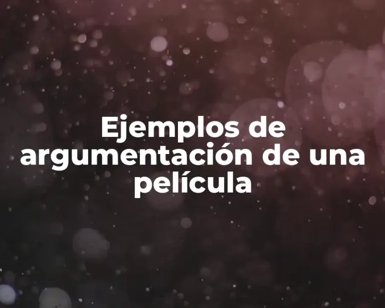 Ejemplos de argumentación de una película
