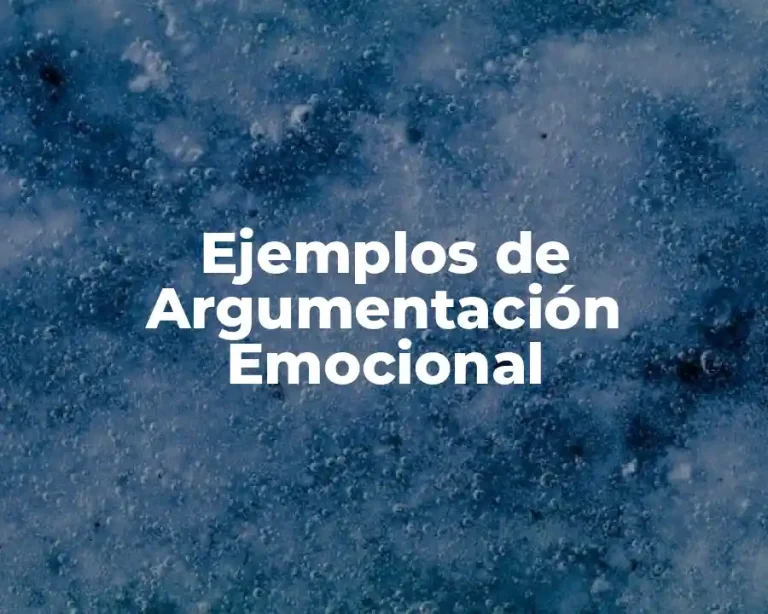 Ejemplos de Argumentación Emocional