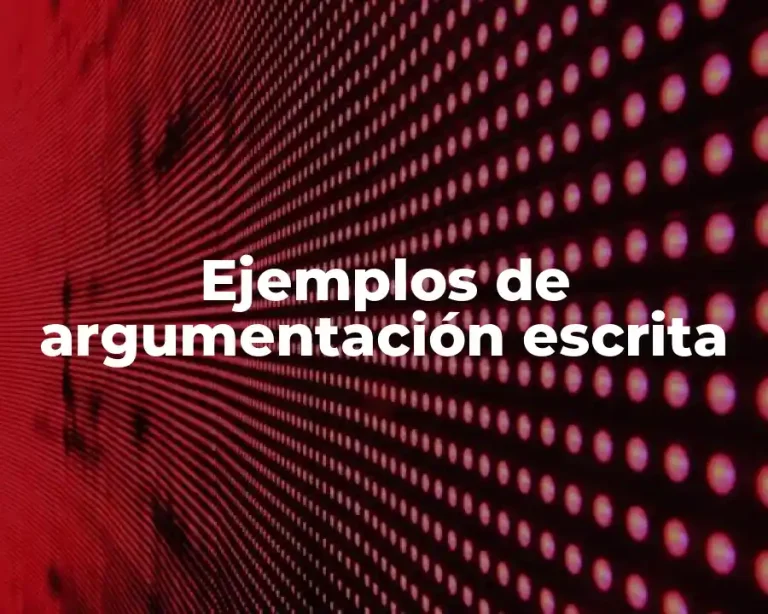 Ejemplos de argumentación escrita