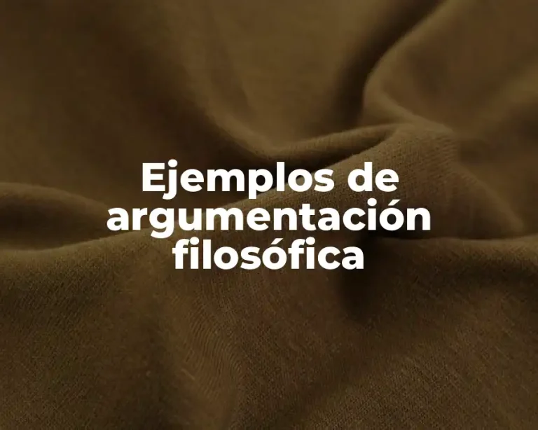 Ejemplos de argumentación filosófica