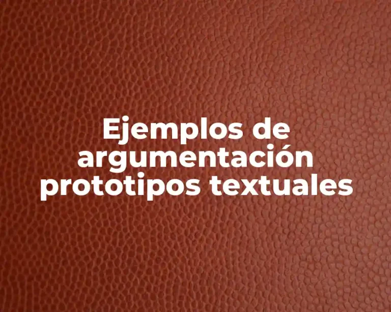 Ejemplos de argumentación prototipos textuales