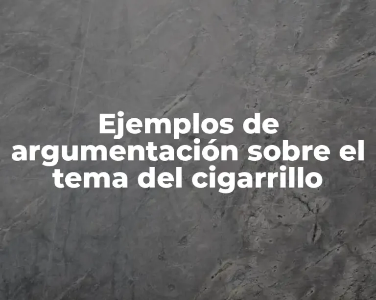 Ejemplos de argumentación sobre el tema del cigarrillo