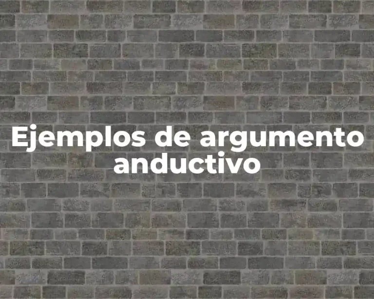 Ejemplos de argumento anductivo