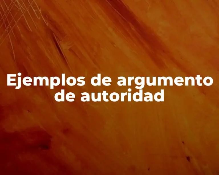 Ejemplos de argumento de autoridad