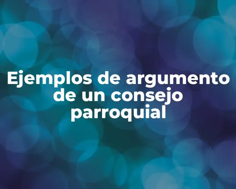 Ejemplos de argumento de un consejo parroquial