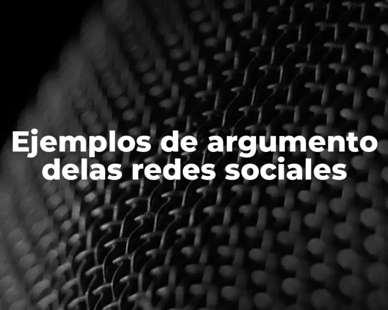 Ejemplos de argumento delas redes sociales