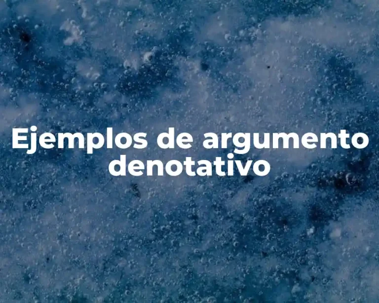 Ejemplos de argumento denotativo