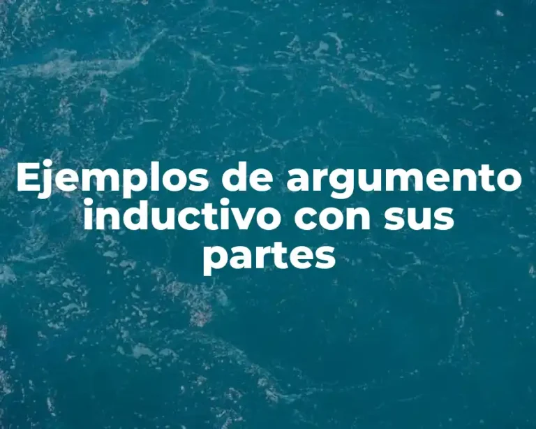 Ejemplos de argumento inductivo con sus partes