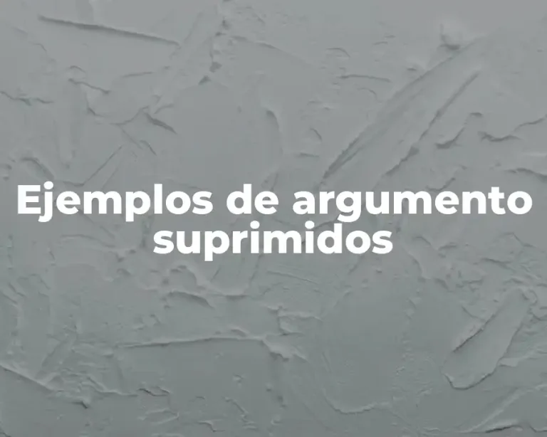Ejemplos de argumento suprimidos