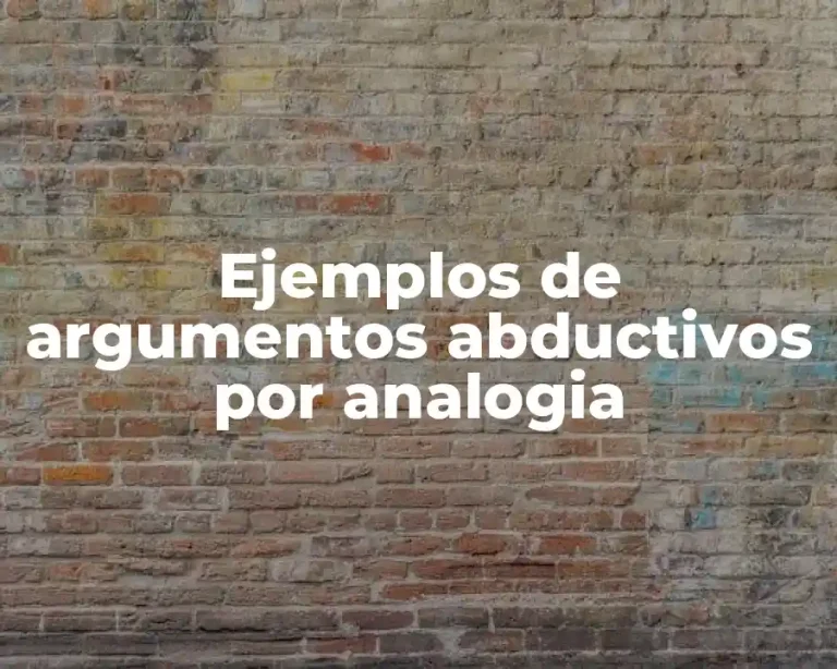 Ejemplos de argumentos abductivos por analogia