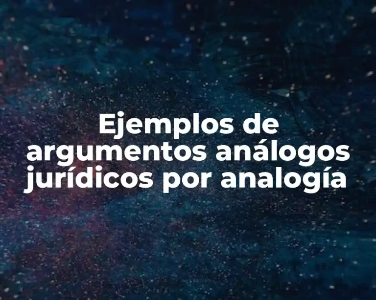 Ejemplos de argumentos análogos jurídicos por analogía