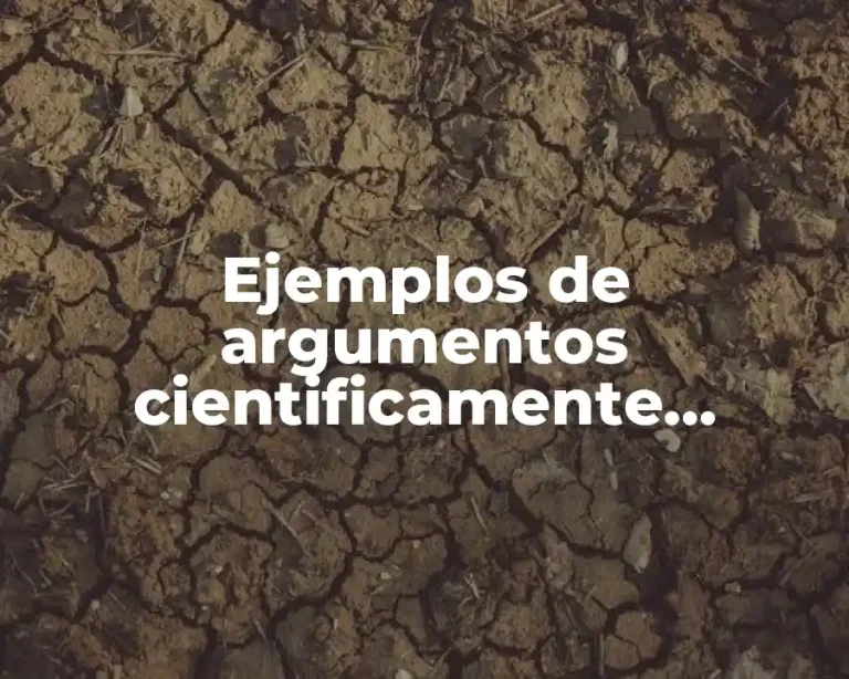 Ejemplos de argumentos cientificamente modificados