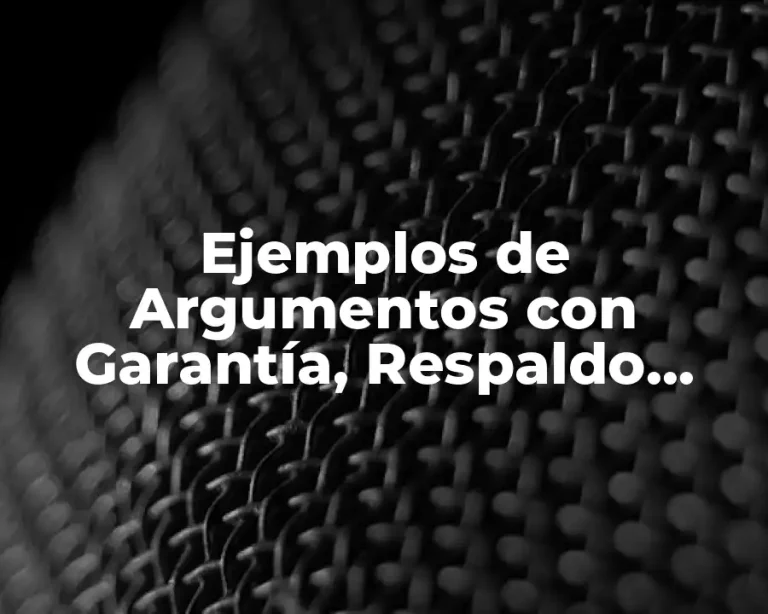 Ejemplos de Argumentos con Garantía, Respaldo, Reserva y Refutación