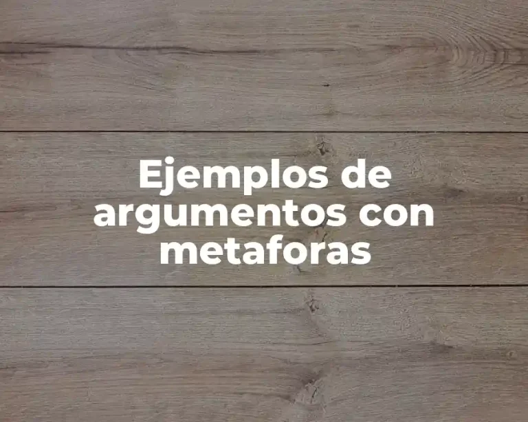 Ejemplos de argumentos con metaforas