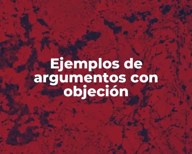Ejemplos de argumentos con objeción
