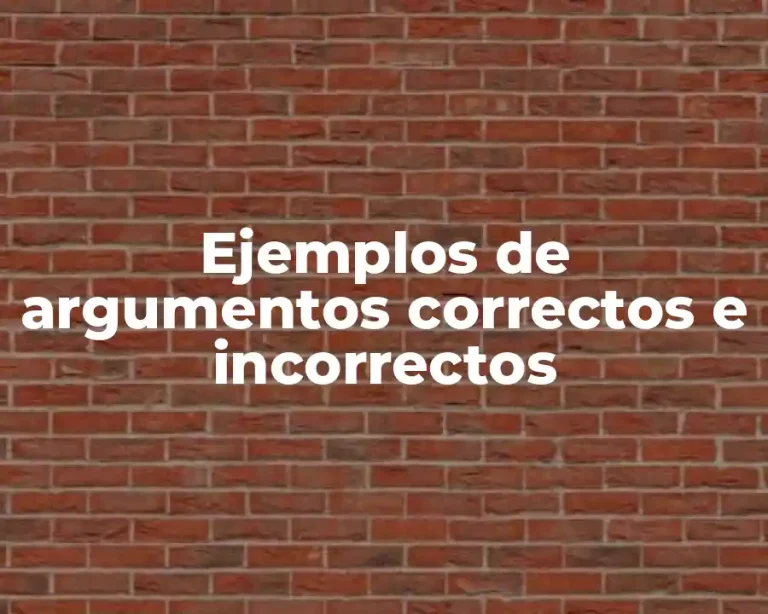 Ejemplos de argumentos correctos e incorrectos