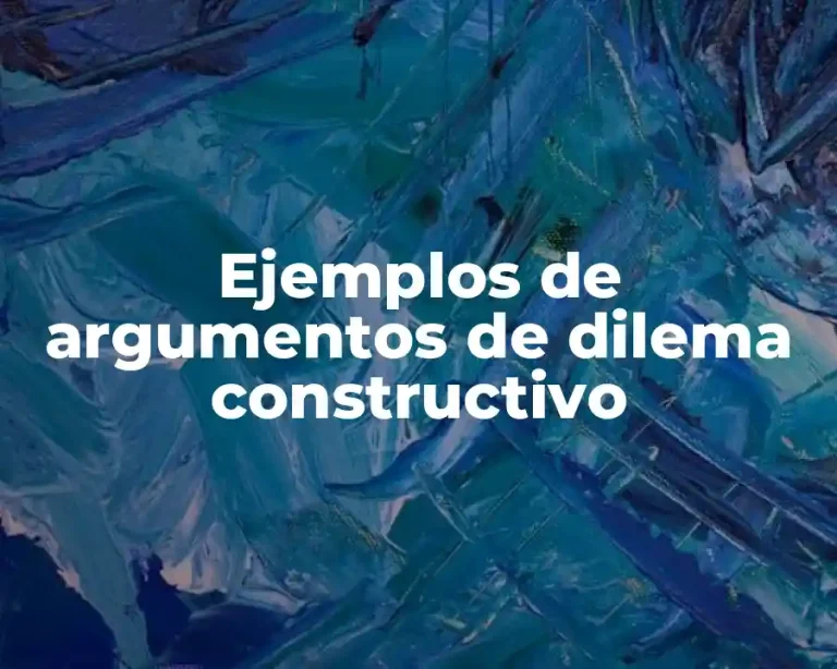 Ejemplos de argumentos de dilema constructivo