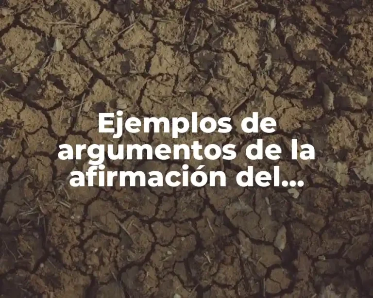 Ejemplos de argumentos de la afirmación del consecuente