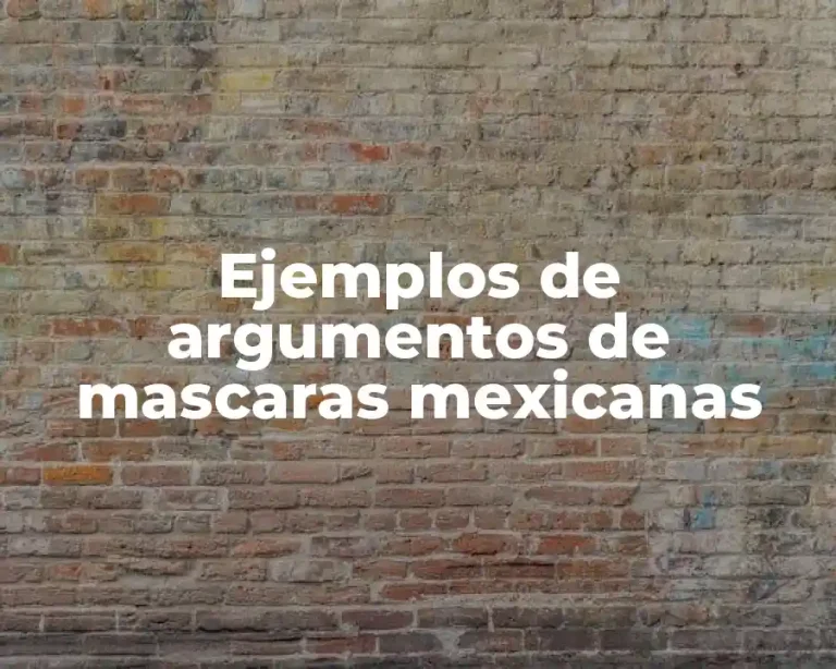 Ejemplos de argumentos de mascaras mexicanas