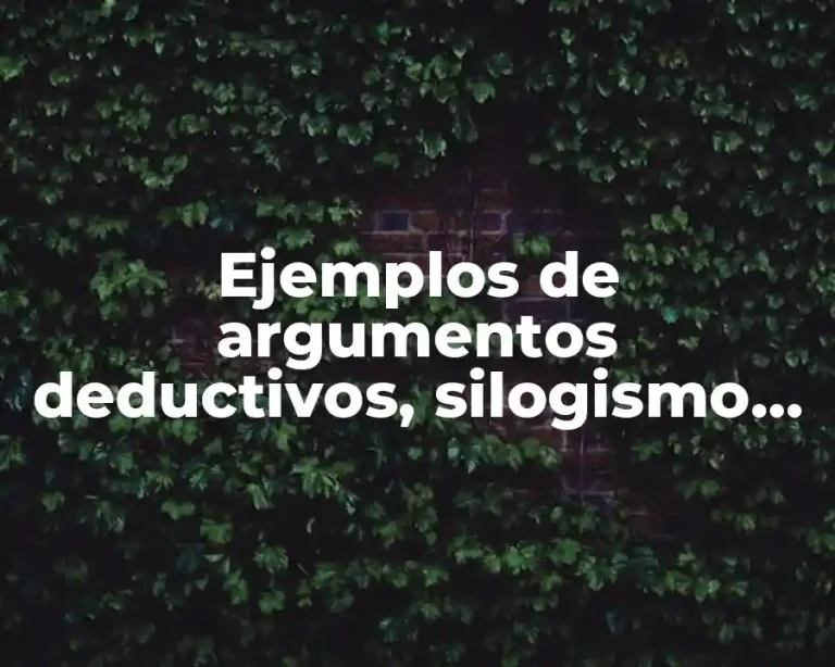 Ejemplos de argumentos deductivos, silogismo hipotético