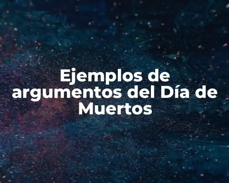 Ejemplos de argumentos del Día de Muertos