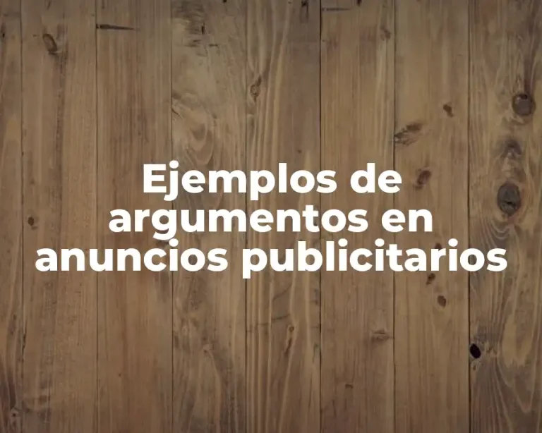 Ejemplos de argumentos en anuncios publicitarios