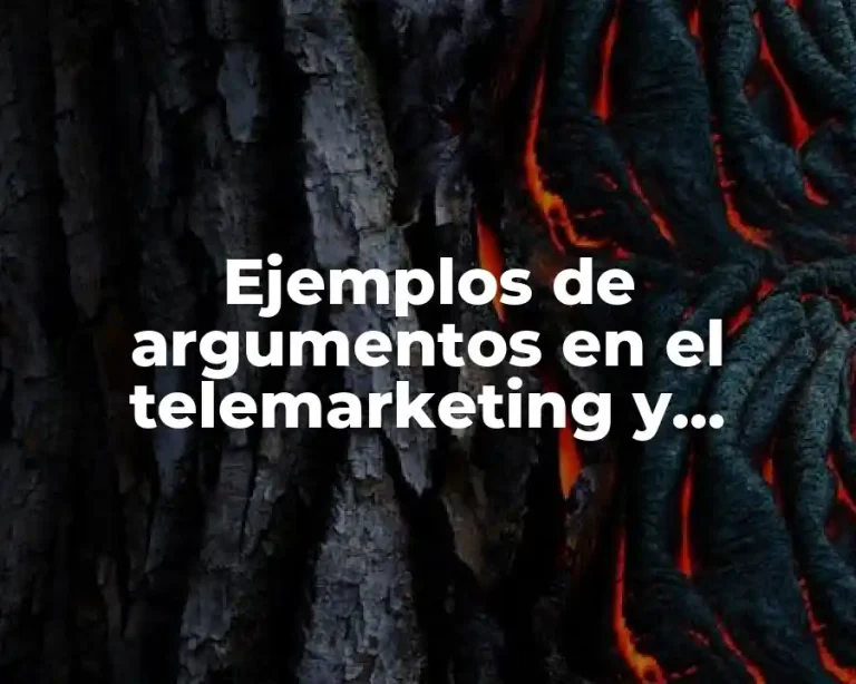 Ejemplos de argumentos en el telemarketing y Significado