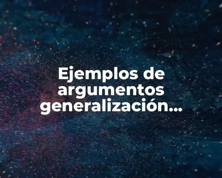 Ejemplos de argumentos generalización apresurada