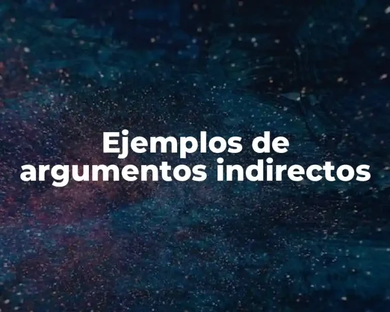 Ejemplos de argumentos indirectos
