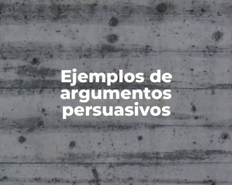 Ejemplos de argumentos persuasivos